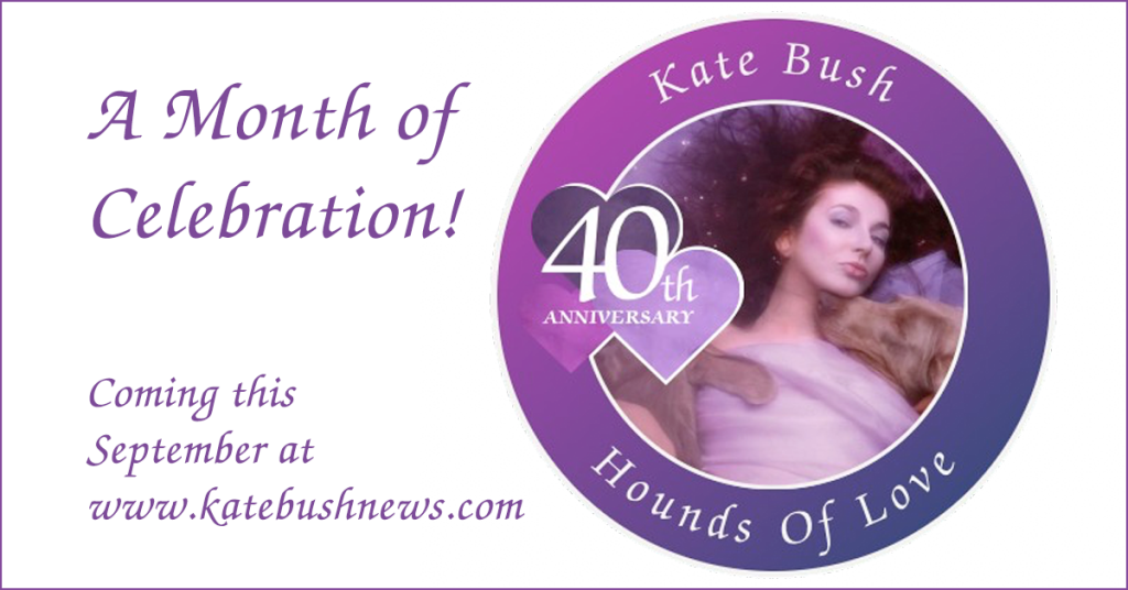katebushnews.com celebrates 40 years of Hounds of Love - all month in September.