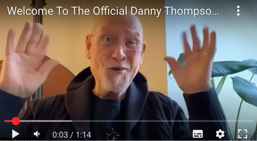 Danny Thompson on his official Youtube page